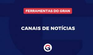 Canais de Notícias do Gran no seu celular: confira!