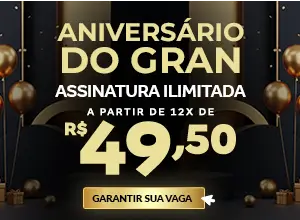[Aniversário Gran] Assinatura Ilimitada – Sidebar