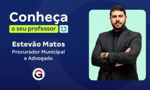 Conheça o seu Professor: Estevão Matos!
