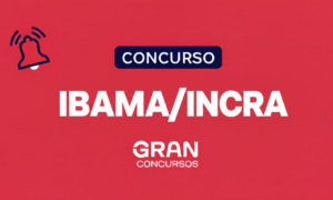 Edital IBAMA/INCRA 2026: provas em fevereiro!