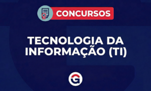 Concursos TI 2026: editais publicados e iminentes até R$ 21 mil!