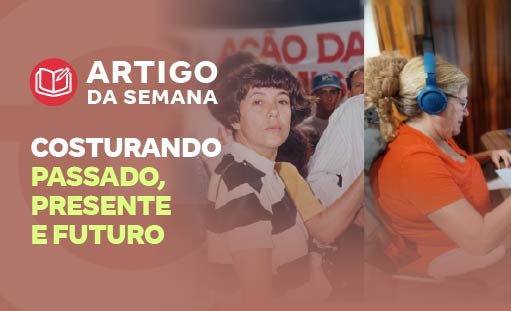 Costurando passado, presente e futuro