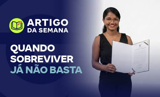 Quando sobreviver já não basta