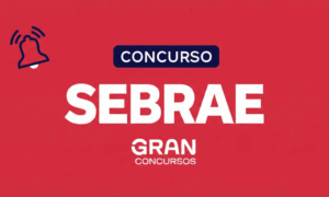 Concurso Sebrae: vagas com iniciais de até R$ 15,9 mil; VEJA