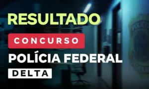 Resultado Delegado PF: 25% dos aprovados são Gran!
