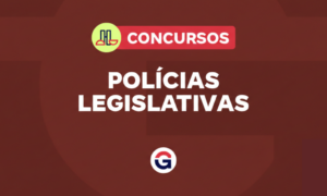 Concursos Polícia Legislativa previstos para 2026! Confira