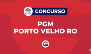 Concurso PGM Porto Velho RO: Cebraspe é a banca! Veja