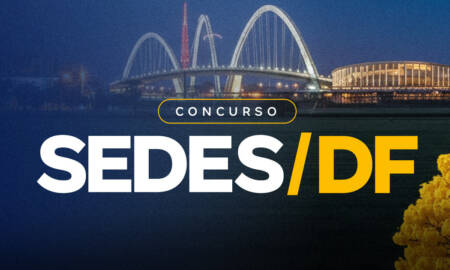 Concurso SEDES DF: o que priorizar nos estudos?