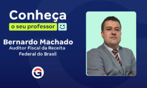 Conheça o seu professor: Bernardo Machado, Auditor da RFB!
