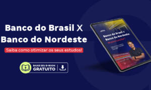 Concurso Banco do Brasil e Banco do Nordeste: baixe o e-book gratuito!