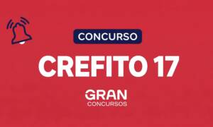 Concurso CREFITO 17: edital publicado! 180 vagas; até R$ 6,7 mil!