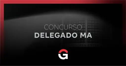 Concurso Delegado MA: 58 vagas confirmadas e banca Cebraspe!