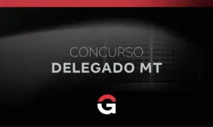 Concurso Delegado MT: novo edital em tratativas!