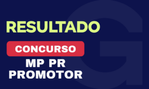 Resultado MP PR Promotor: das 10 vagas, 2 são GRAN alunos