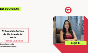 Conheça Lígia E. aprovada no concurso TJ RN!