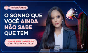 O sonho que você ainda não sabe que tem