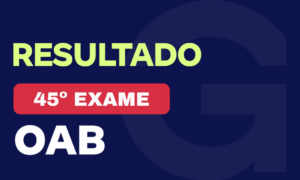 Resultado OAB 45: mais de 6 mil aprovados são Gran Alunos!