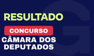 Resultado Câmara dos Deputados: 62% dos aprovados são GRAN