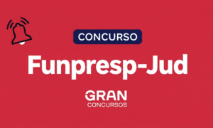 Concurso Funpresp-Jud: inscrições abertas! Iniciais até R$ 11 mil