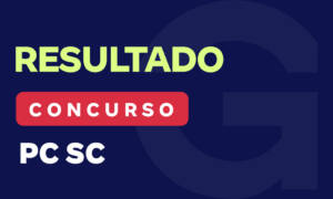 Concurso PC SC: 45% dos aprovados são GRAN!