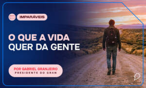O que a vida quer da gente