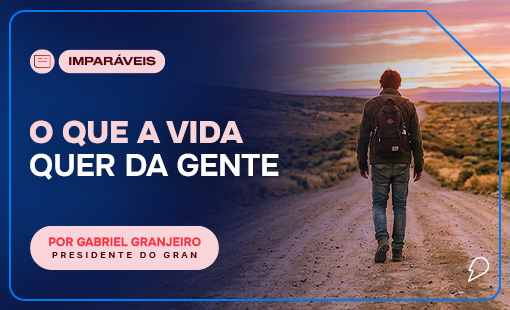 O que a vida quer da gente