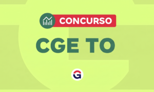 Concurso CGE TO autorizado com 40 vagas! Confira