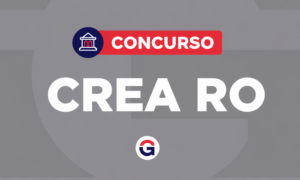 Concurso CREA RO: edital com vagas de níveis médio e técnico!
