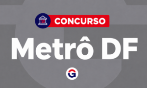 Concurso Metrô DF: banca iminente; edital com 299 vagas!