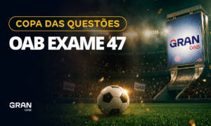 Exame OAB 47: Participe da copa das questões do Gran!