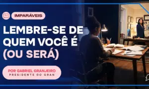 Lembre-se de quem você é (ou será)