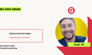 Aprovado no Concurso Correios: conheça Ivair M.
