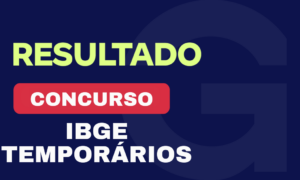 Resultado Concurso IBGE Temporários: 33,78% dos aprovados são Gran