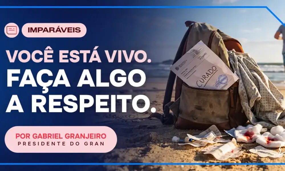 Você está vivo. Faça algo a respeito.